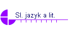 Sl. jazyk a lit.