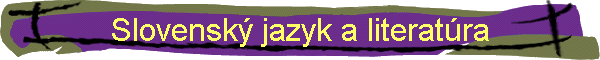 Slovensk jazyk a literatra